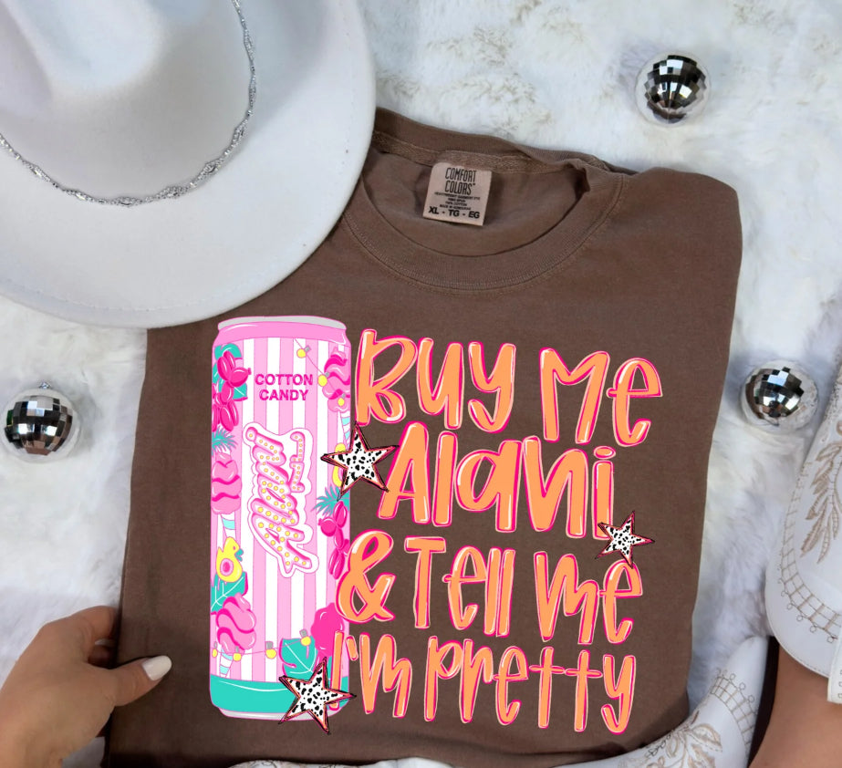 BUY ME AN A AND TELL ME IM PRETTY T-SHIRT