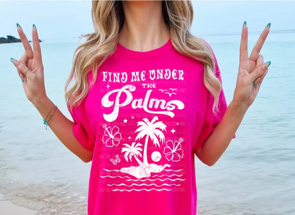 FIND ME UNDER THE PALMS T-SHIRT