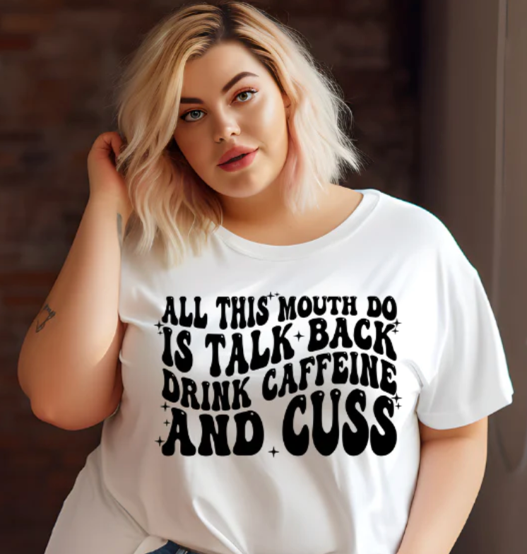 ALL THIS MOUTH DO T-SHIRT