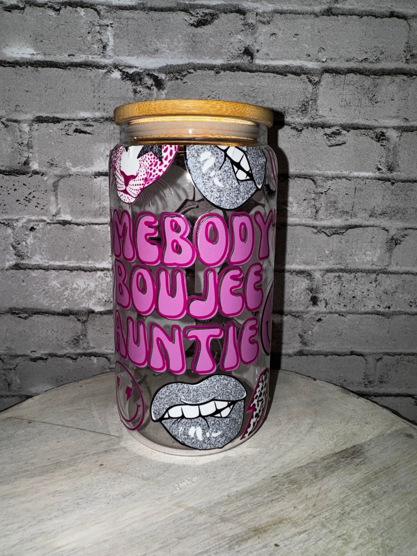 16 OZ SOMEBODYS BOUJEE AUNTIE GLASS CUP