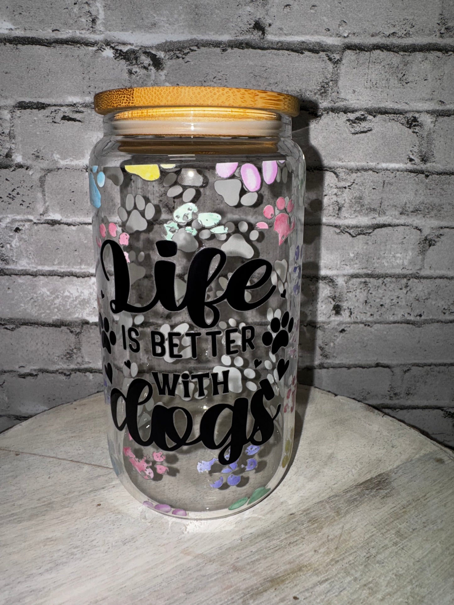 16 OZ LIFE IS BETTER WITH DOGS GLASS CUP