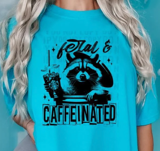 FERAL AND CAFFEINATED T-SHIRT